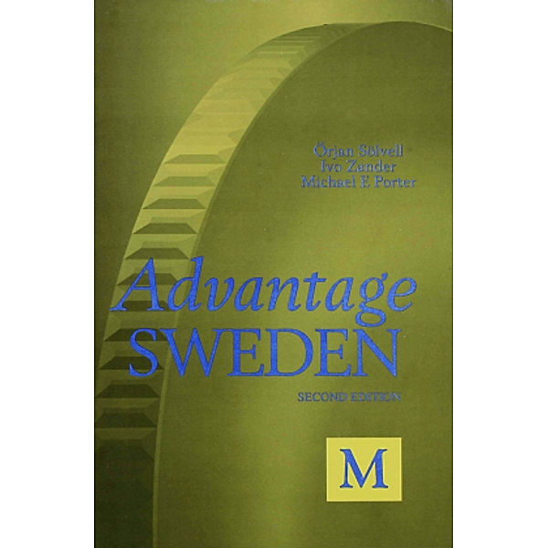 Advantage Sweden, 2nd edition, Michael E. Porter, Orjan Solvell, Ivo Zander