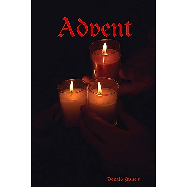Advent, Donald Francis
