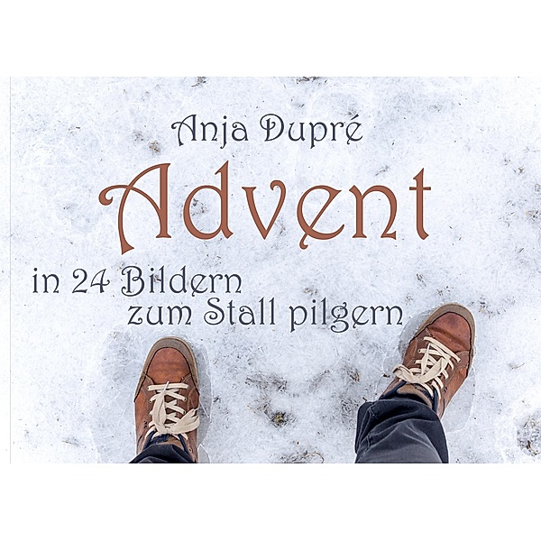 Advent, Anja Dupré