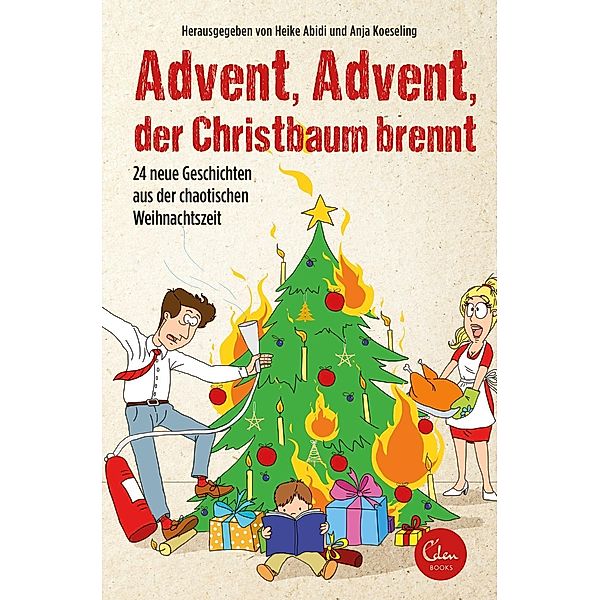 Advent, Advent, der Christbaum brennt!, Anja Koeseling, Heike Abidi