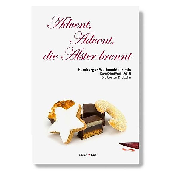 Advent, Advent, die Alster brennt, Kai Riedemann, Jürgen Rath, Sarah Fiona Gahlen, Katharina Joanowitsch, Brigitte Karin Becker, Frauke Angel, Stephanie-Andrea Fleischer, Heidi Ramlow, Marika Bergmann, Michael J. B. Lange, Sabine LaBe, Jacqueline Reese, Evelyn. Leip