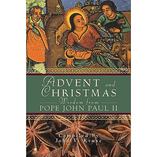 Advent and Christmas Wisdom From Pope John Paul II / Advent and Christmas Wisdom