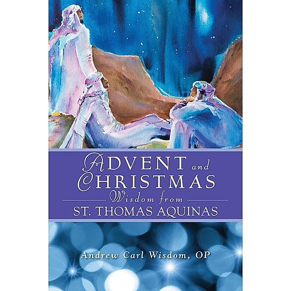 Advent and Christmas Wisdom From St. Thomas Aquinas / Liguori, Wisdom Andrew Carl