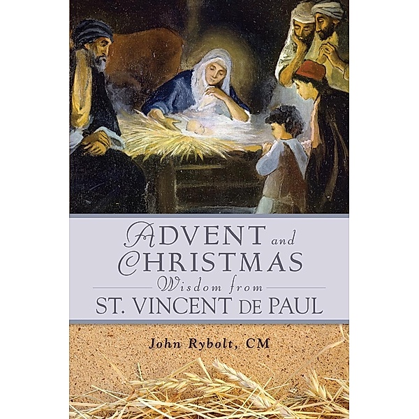 Advent and Christmas Wisdom From St. Vincent de Paul / Liguori, Rybolt John E.