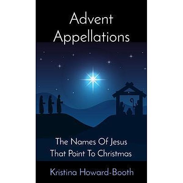 Advent Appellations, Kristina Howard-Booth