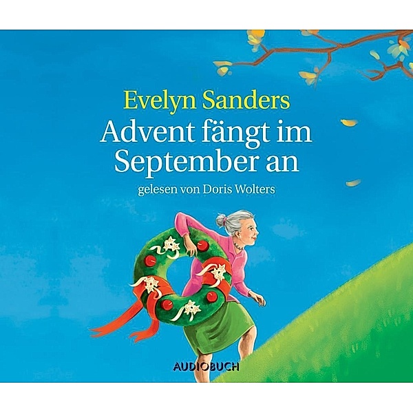 Advent fängt im September an, 2 Audio-CDs, Evelyn Sanders