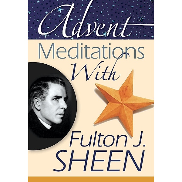 Advent Meditations With Fulton J. Sheen / Liguori