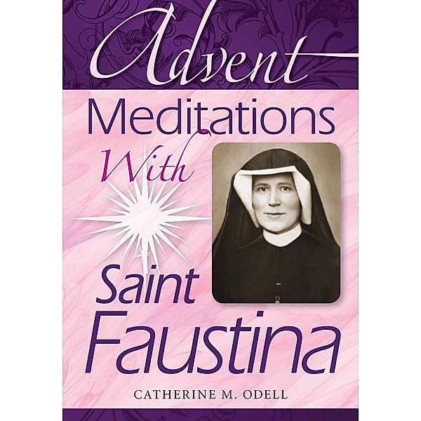 Advent Meditations With Saint Faustina / Liguori, Odell Catherine M.