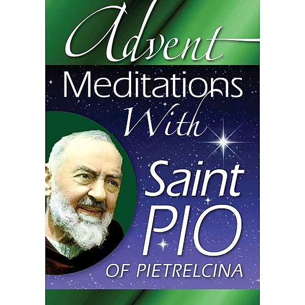 Advent Meditations With Saint Pio of Pietrelcina / Liguori