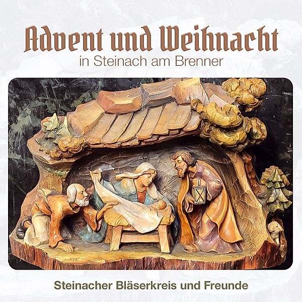 Advent Und Weihnacht In Steinach Am Brenner, Steinacher Bläserkreis Und Freunde