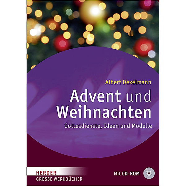 Advent und Weihnachten, m. CD-ROM, Albert Dexelmann