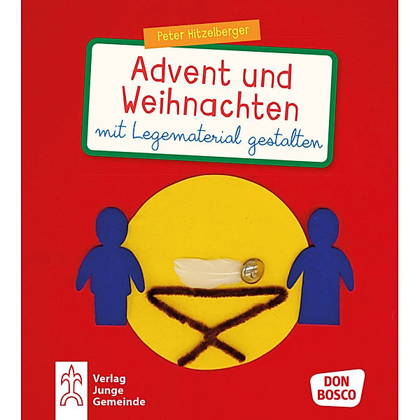 Advent und Weihnachten mit Legematerial gestalten, Peter Hitzelberger