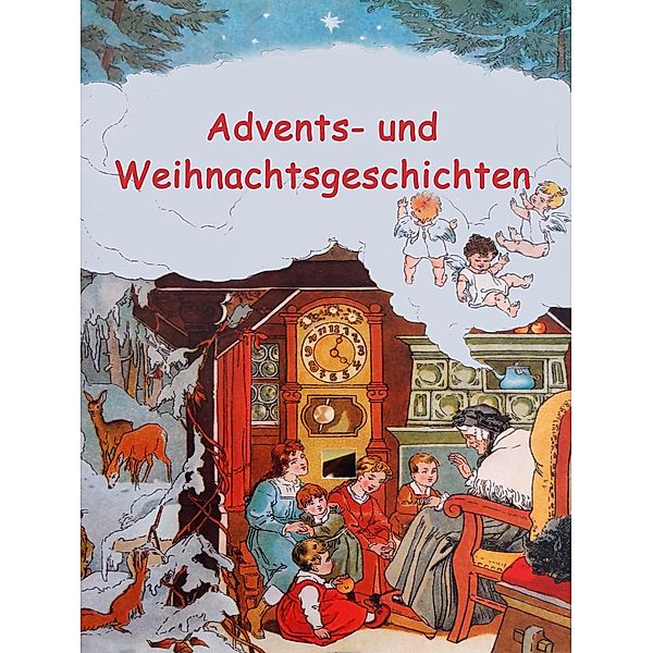 Advents- und Weihnachtsgeschichten / Das schönste Fest des Jahres Bd.1