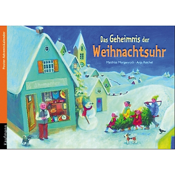 Adventskalender / Das Geheimnis der Weihnachtsuhr, Matthias Morgenroth, Anja Reichel