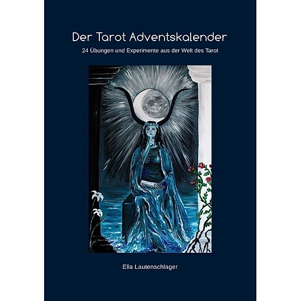 Adventskalender / Der Tarot Adventskalender, Ella Lautenschlager