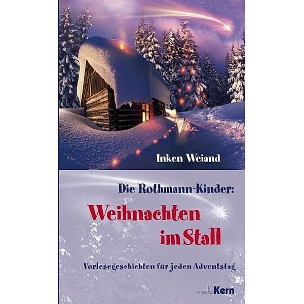 Adventskalender / Die Rothmann Kinder: Weihnachten im Stall, Inken Weiand