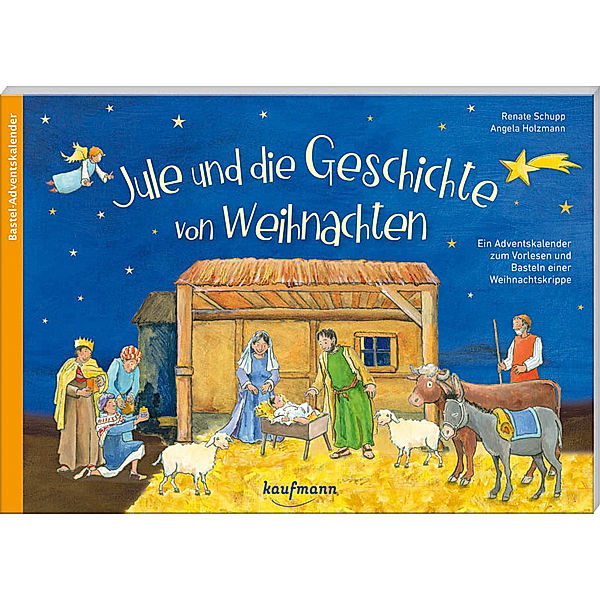 Adventskalender - Jule und die Geschichte von Weihnachten, Renate Schupp