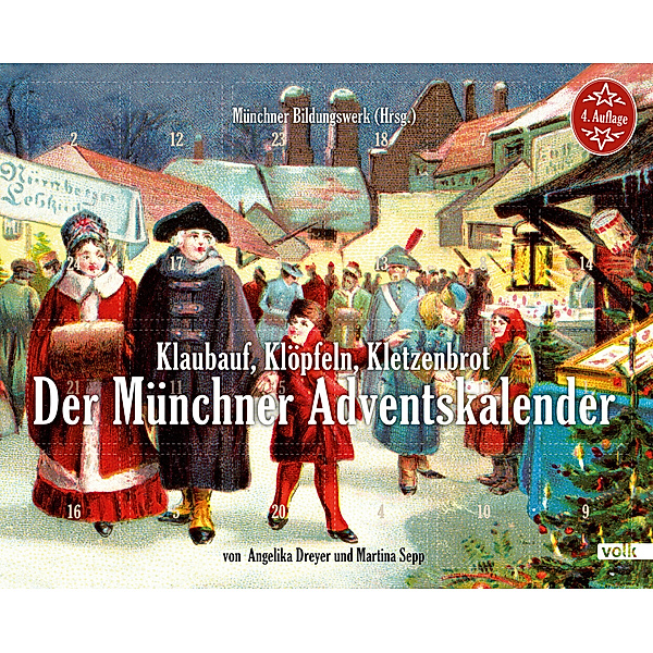 Adventskalender / Klaubauf, Klöpfeln, Kletzenbrot: Der Münchner Adventskalender, Angelika Dreyer, Martina Sepp