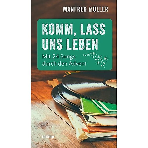 Adventskalender / Komm, lass uns leben, Manfred Müller