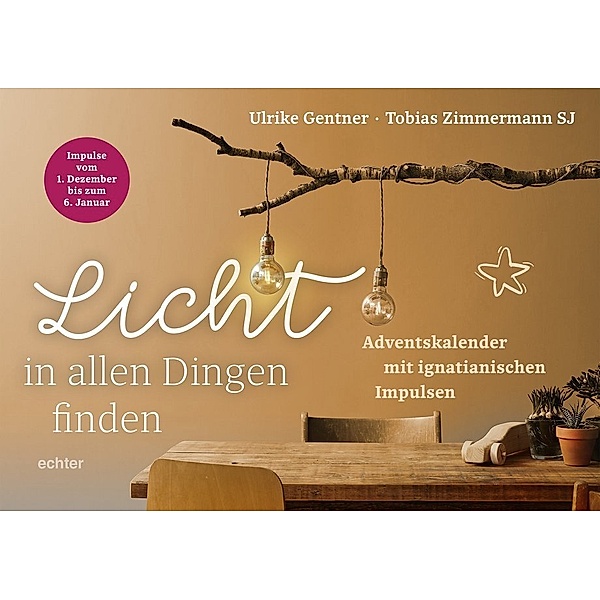 Adventskalender / Licht in allen Dingen finden, Ulrike Gentner, Tobias Zimmermann