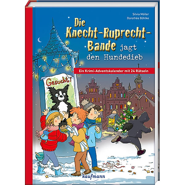 Adventskalender mit Geschichten für Kinder / Die Knecht-Ruprecht-Bande jagt den Hundedieb, Silvia Möller