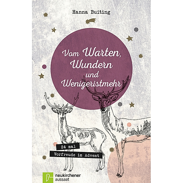 Adventskalender / Vom Warten, Wundern und Wenigeristmehr, Hanna Buiting