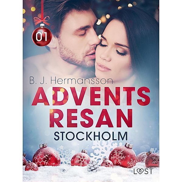 Adventsresan 1: Stockholm - erotisk adventskalender / Adventsresan Bd.1, B. J. Hermansson
