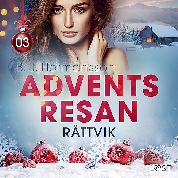 Adventsresan - 3 - Adventsresan 3: Rättvik - erotisk adventskalender, B. J. Hermansson