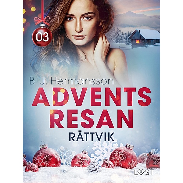 Adventsresan 3: Rättvik - erotisk adventskalender / Adventsresan Bd.3, B. J. Hermansson