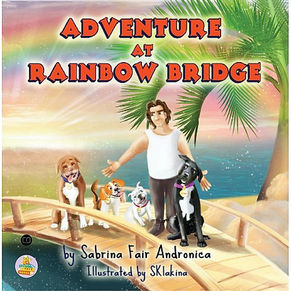 Adventure At Rainbow Bridge, Sabrina Fair Andronica, Sklakina Sklakina