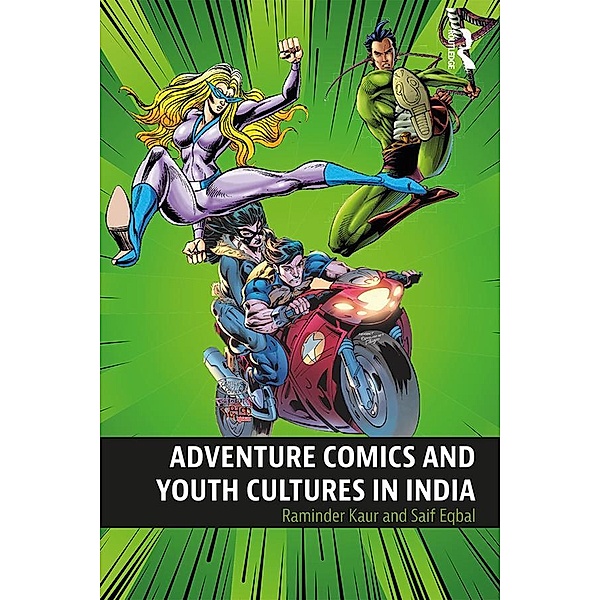 Adventure Comics and Youth Cultures in India, Raminder Kaur, Saif Eqbal