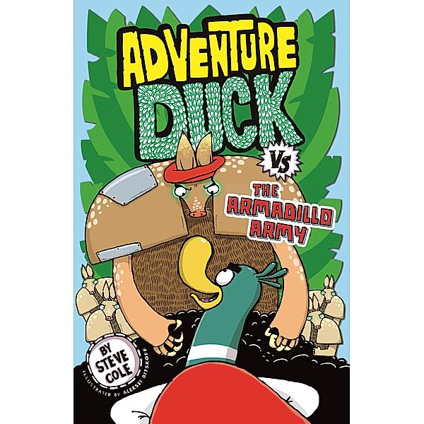 Adventure Duck vs the Armadillo Army / Adventure Duck Bd.2, Steve Cole