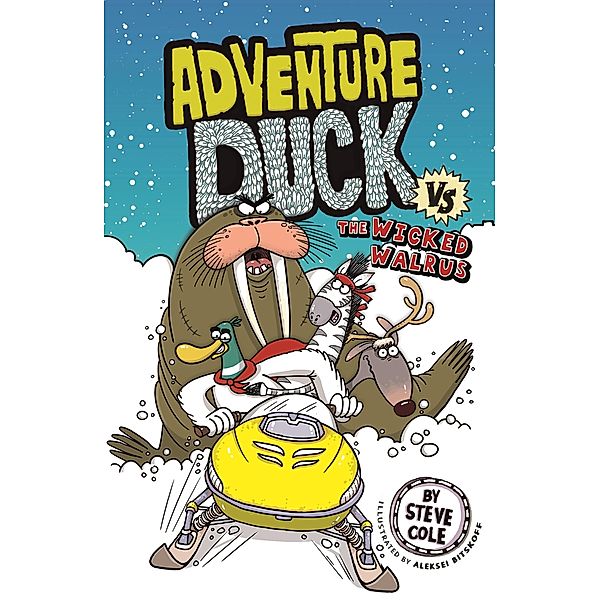 Adventure Duck vs The Wicked Walrus / Adventure Duck Bd.3, Steve Cole