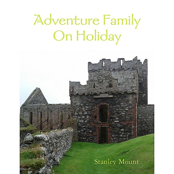 Adventure Family On Holiday, Stanley Mount