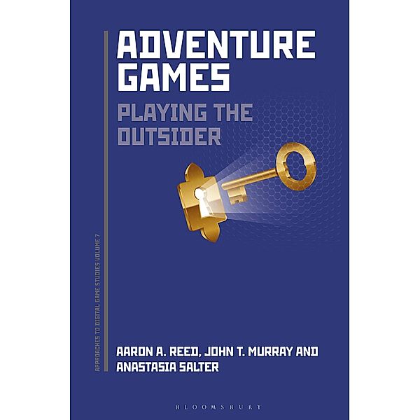 Adventure Games, Aaron A. Reed, John Murray, Anastasia Salter