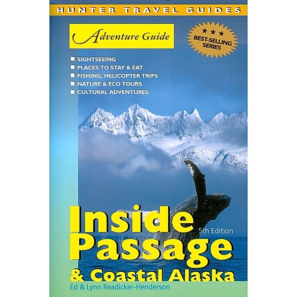 Adventure Guide to the Inside Passage & Coastal Alaska / Hunter Publishing, Ed Readicker-Henderson
