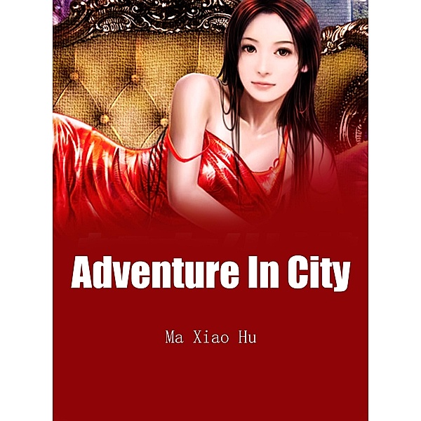 Adventure In City / Funstory, Ma XiaoHu