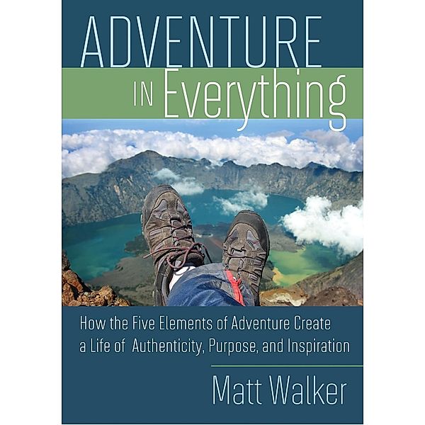 Adventure In Everything, Matt Walker