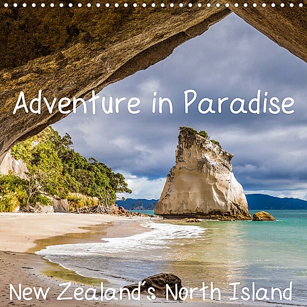 Adventure in Paradise - New Zealand's North Island (Wall Calendar 2023 300 × 300 mm Square), Thomas Klinder