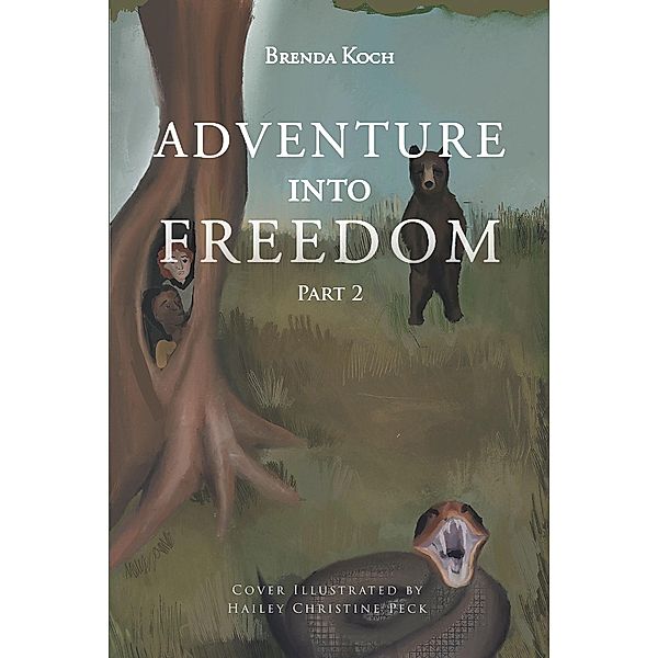 Adventure into Freedom: Part 2 / Covenant Books, Inc., Brenda Koch