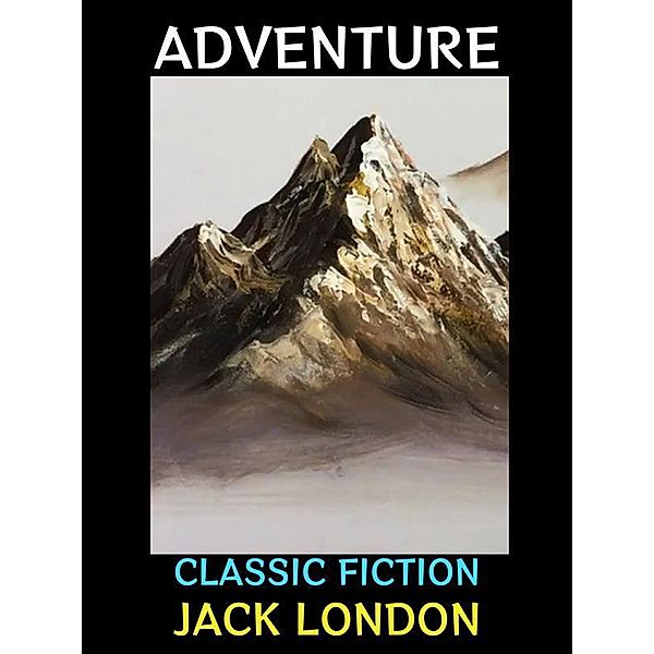 Adventure / Jack London Collection Bd.10, Jack London