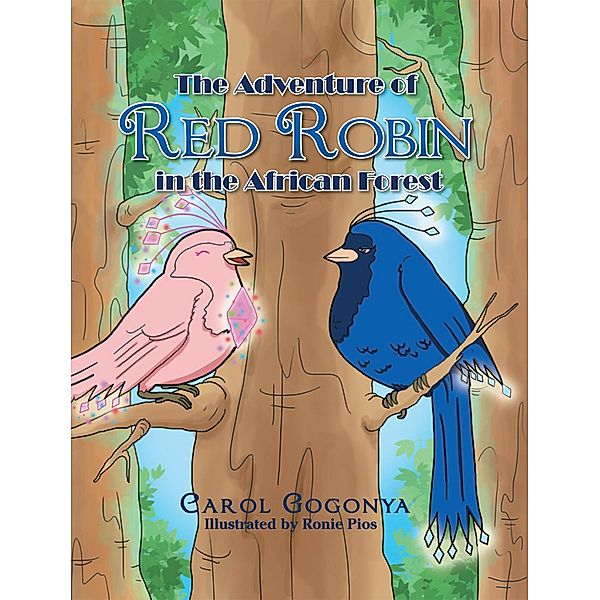 Adventure of Red Robin in the African Forest, Carol Gogonya