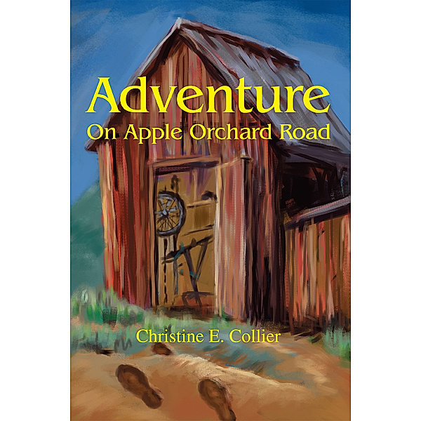 Adventure on Apple Orchard Road, Christine E. Collier