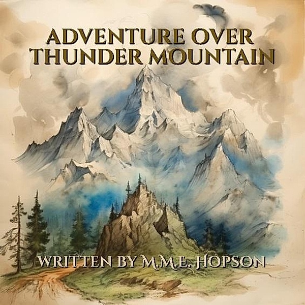 Adventure Over Thunder Mountain, M. M. E. Hopson