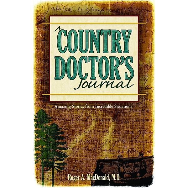 Adventure Publications: A Country Doctor's Journal, Roger A. Macdonald