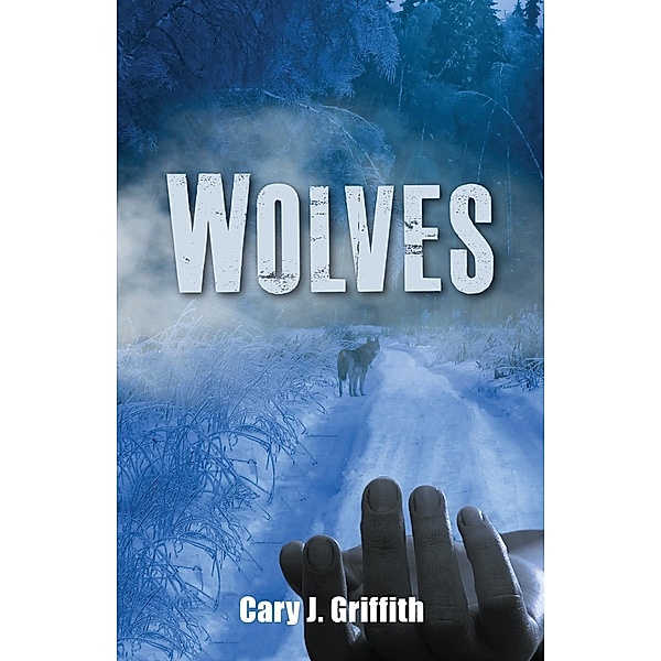 Adventure Publications: Wolves, Cary J. Griffith