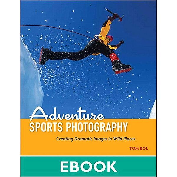 Adventure Sports Photography, Tom Bol