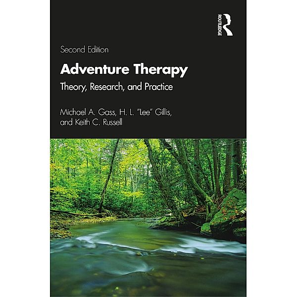 Adventure Therapy, Michael A. Gass, H. L. "Lee" Gillis, Keith C. Russell