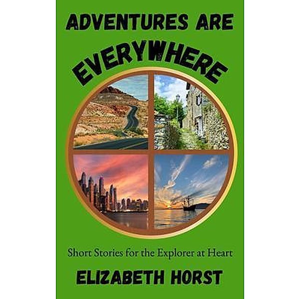 Adventures Are Everywhere, Elizabeth Horst