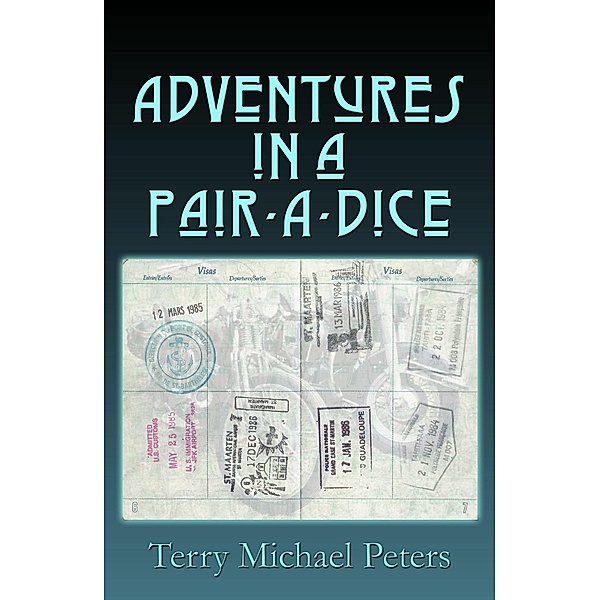 Adventures In A Pair-A-Dice, Terry Michael Peters